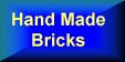 Hand made bricks
