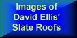 David Ellis' Slate Roofs