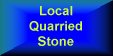 Local Quarried Stone
