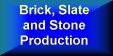 Brick, slate and stone production